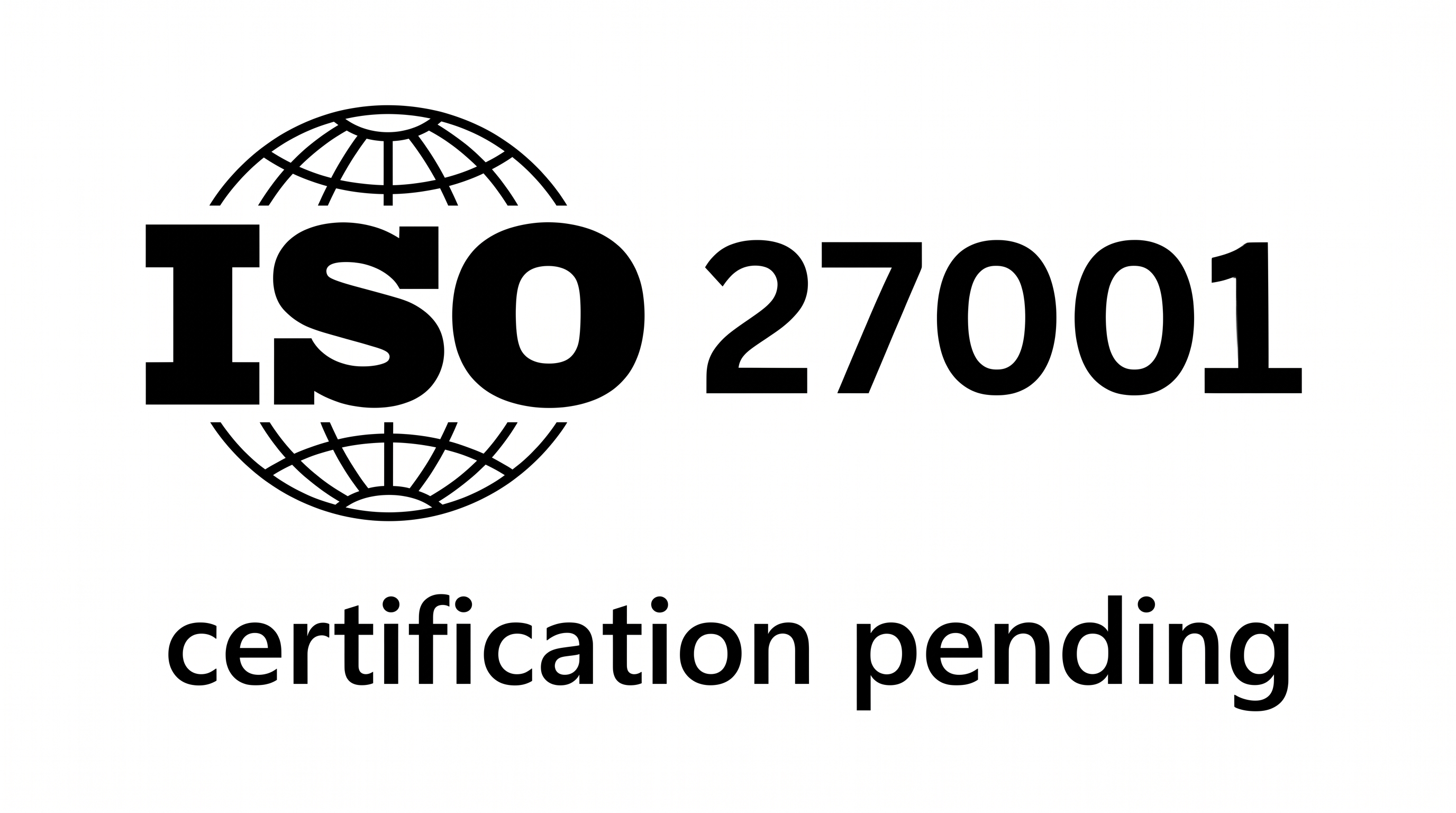 ISO 27001 certification pending